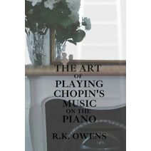 Art of Playing Chopin's Music on the Piano