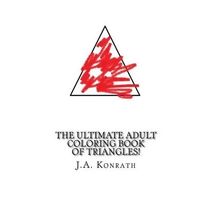 Ultimate Adult Coloring Book of Triangles! (Ultimate Adult Coloring Books!!!)