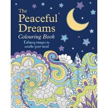 Peaceful Dreams Colouring Book (Arcturus Creative Colouring)