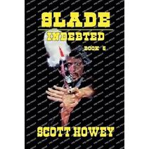 Slade - Indebted - Book Five (Slade)