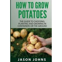 How To Grow Potatoes (Inspiring Gardening Ideas)