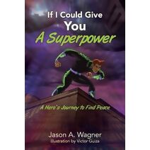 If I Could Give You A Superpower