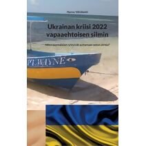 Ukrainan kriisi 2022 vapaaehtoisen silmin