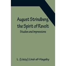 August Strindberg, the Spirit of Revolt