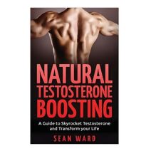 Testosterone (Testosterone Boosting - Erectile Dysfunction - Testosterone Book - Testosterone Diet)