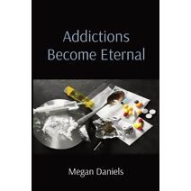 Addictions Become Eternal