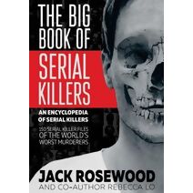Big Book of Serial Killers (Encyclopedia of Serial Killers)