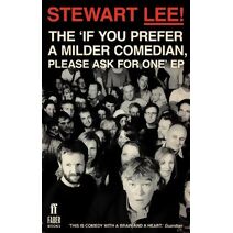 Stewart Lee! The 'If You Prefer a Milder Comedian Please Ask For One' EP