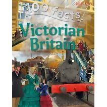 100 Facts - Victorian Britain