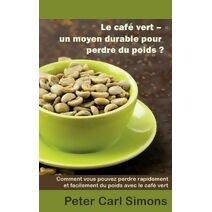 caf� vert - un moyen durable pour perdre du poids?