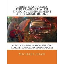 Christmas Carols For Clarinet With Piano Accompaniment Sheet Music Book 3 (Christmas Carols for Clarinet)