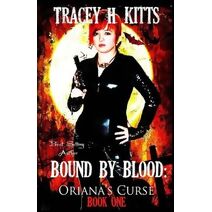 Bound by Blood, Oriana's Curse (Bound by Blood)