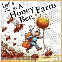 Let's go to a Honey Bee Farm (Children's Knowledge Quest)
