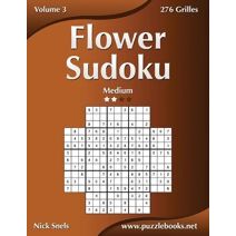 Flower Sudoku - Medium - Volume 3 - 276 Grilles (Flower Sudoku)