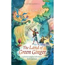 Land of Green Ginger (Faber Children's Classics)