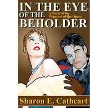 In The Eye of The Beholder (Seen Through the Phantom's Eyes)