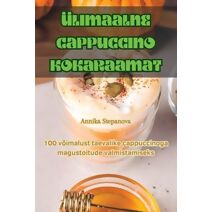 Ülimaalne Cappuccino Kokaraamat