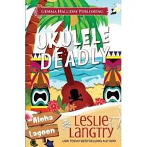 Ukulele Deadly (Aloha Lagoon Mysteries)