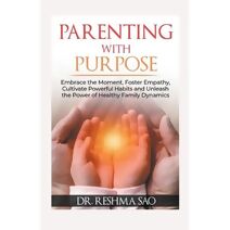 Parenting With Purpose (Successful Parenting)