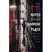 Notes from the Narrow Place