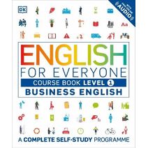 English for Everyone Business English Course Book Level 1 (DK English for Everyone)