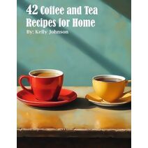 42 Coffee and Tea Recipes for Home