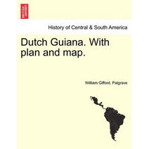 Dutch Guiana. with Plan and Map.