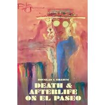 Death and Afterlife on El Paseo