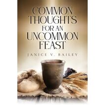 Common Thoughts For An Uncommon Feast