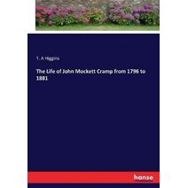 Life of John Mockett Cramp from 1796 to 1881