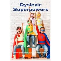 Dyslexic Superpowers