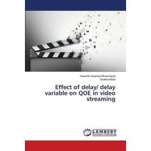 Effect of delay/ delay variable on QOE in video streaming