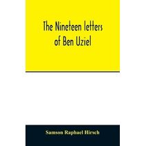 nineteen letters of Ben Uziel, being a spiritual presentation of the principles of Judaism