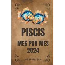 Piscis 2024 Mes Por Mes (Zodiaco)