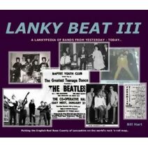 Lanky Beat III - A Lankypedia of Bands from Yesterday - Today