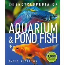 Encyclopedia of Aquarium and Pond Fish (DK Pet Encyclopedias)
