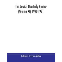 Jewish quarterly review (Volume XI) 1920-1921