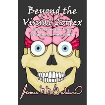 Beyond the Visual Cortex
