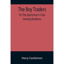 Boy Traders; Or, The Sportsman's Club Among the Boers