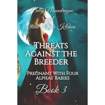 Threats Against the Breeder (Pregnant with Four Alphas' Babies)
