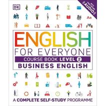 English for Everyone Business English Course Book Level 2 (DK English for Everyone)