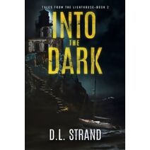 Into the Dark (Tales from the Lighthouse: A Supernatural Horror)