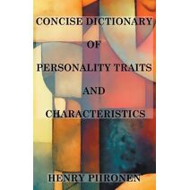 Concise Dictionary of Personality Traits and Characteristics