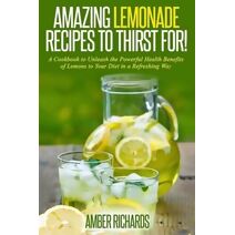 Amazing Lemonade Recipes To Thirst For!