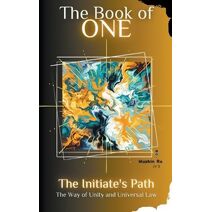 Book of One The Way of The Practitioner (Initiation)