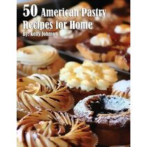 50 American Pastry Recipes for Home