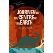Journey to the Centre of the Earth (Arcturus Classics)