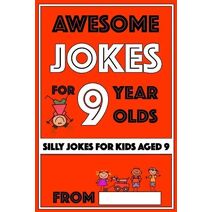 Awesome Jokes For 9 Year Olds (Jokes for Kids 5-9)