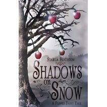 Shadows on Snow (Flipped Fairy Tales)