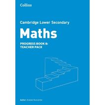 Lower Secondary Maths Progress Teacher’s Pack: Stage 8 (Collins Cambridge Lower Secondary Maths)